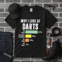 Why I Lose At Darts Funny Darts Player Tall T-Shirt