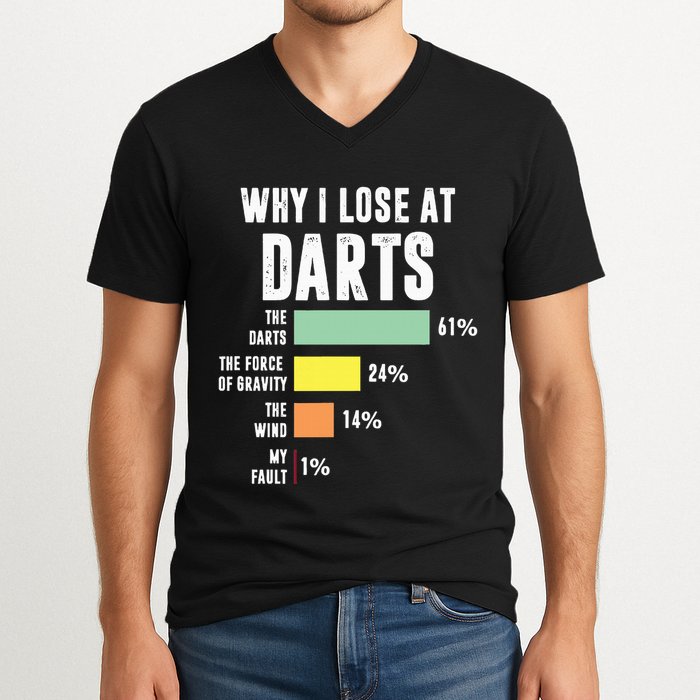 Why I Lose At Darts Funny Darts Player V-Neck T-Shirt