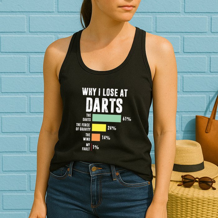 Why I Lose At Darts Funny Darts Player Womens Tank Top