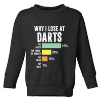 Why I Lose At Darts Funny Darts Player Toddler Sweatshirt