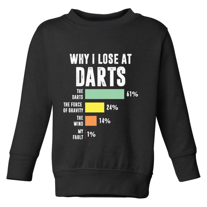 Why I Lose At Darts Funny Darts Player Toddler Sweatshirt