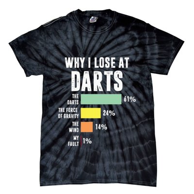 Why I Lose At Darts Funny Darts Player Tie-Dye T-Shirt