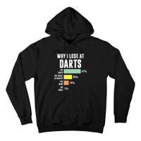 Why I Lose At Darts Funny Darts Player Tall Hoodie