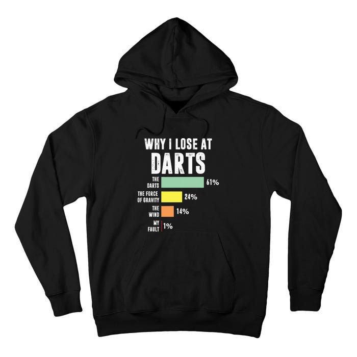 Why I Lose At Darts Funny Darts Player Tall Hoodie