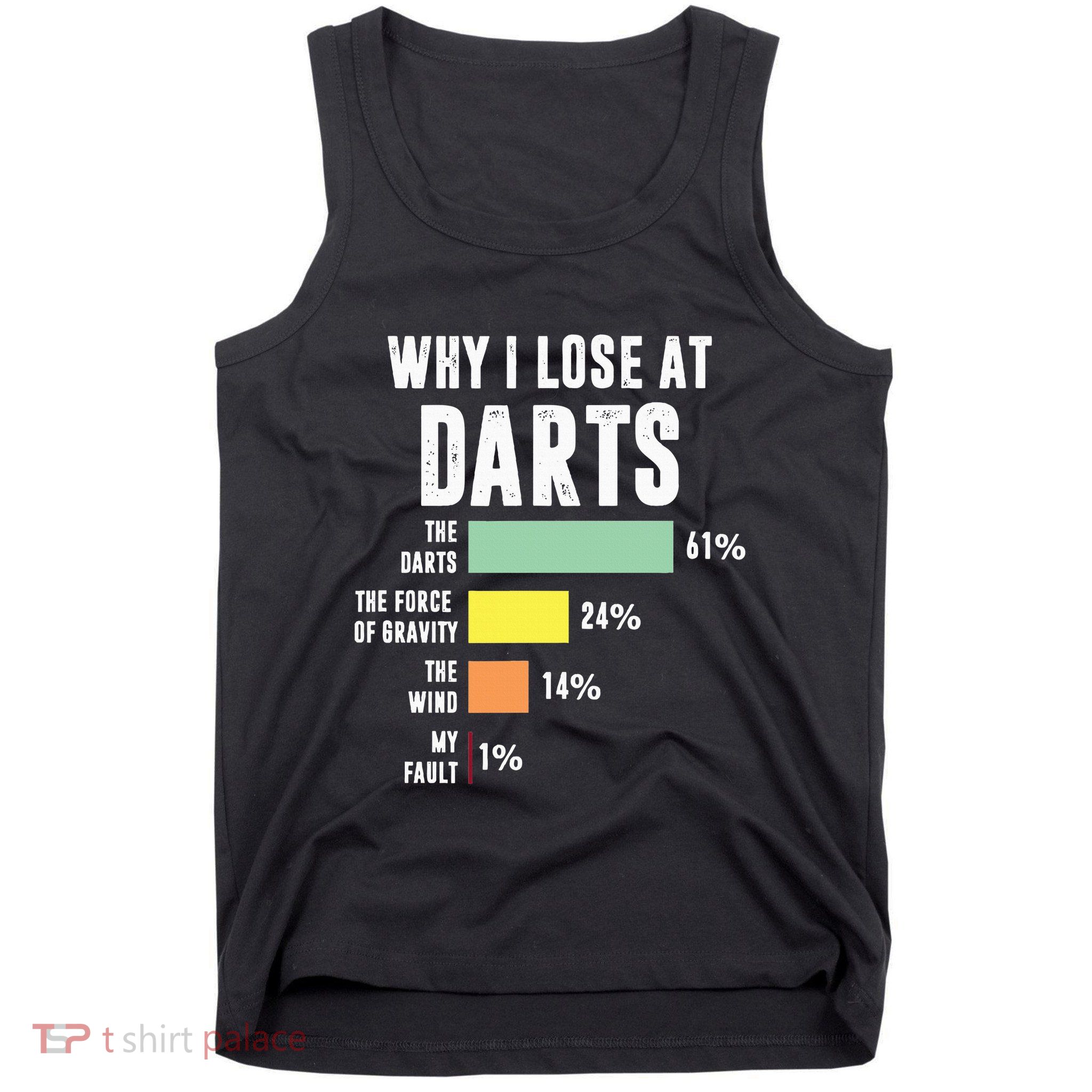 Why I Lose At Darts Funny Darts Player Tank Top
