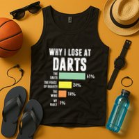 Why I Lose At Darts Funny Darts Player Tank Top