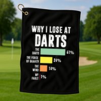 Why I Lose At Darts Funny Darts Player Golf Towel