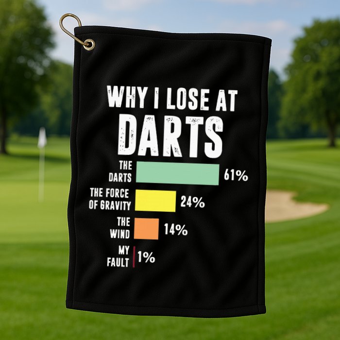 Why I Lose At Darts Funny Darts Player Golf Towel