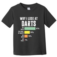 Why I Lose At Darts Funny Darts Player Toddler T-Shirt