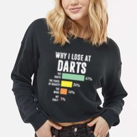 Why I Lose At Darts Funny Darts Player Cropped Pullover Crew