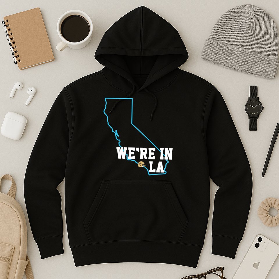 We’Re In La Hoodie