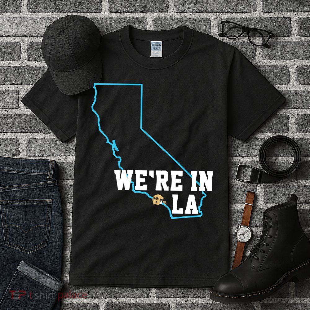 We’Re In La Tall T-Shirt