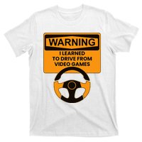 Warning I Learned To Drive From Video Games Steering Wheel T-Shirt