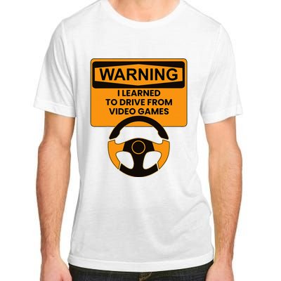 Warning I Learned To Drive From Video Games Steering Wheel Adult ChromaSoft Performance T-Shirt