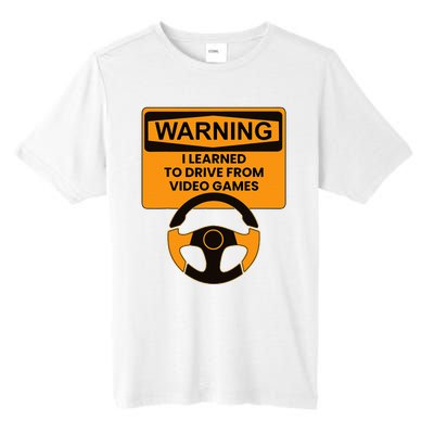 Warning I Learned To Drive From Video Games Steering Wheel Tall Fusion ChromaSoft Performance T-Shirt