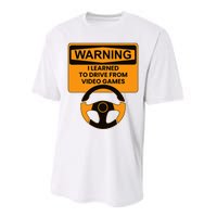 Warning I Learned To Drive From Video Games Steering Wheel Performance Sprint T-Shirt