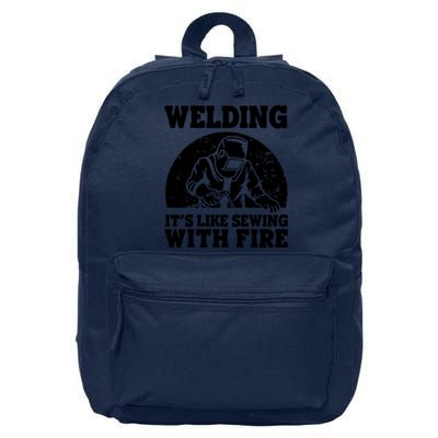 Welding It's Like Sewing With Fire Welder Gift Union Worker 16 in Basic Backpack