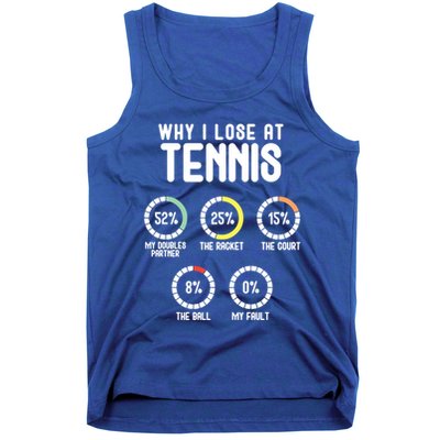 Why I Lose At Tennis Cute Percentage Tennis Player Great Gift Tank Top