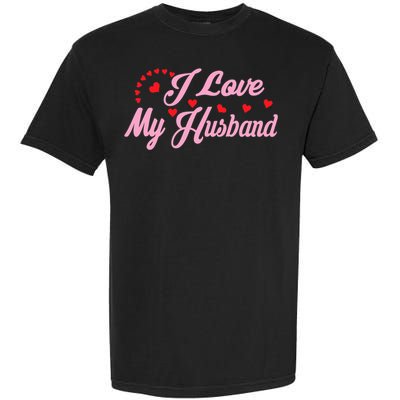 Wo I Love My Husband Wo's Coupless Garment-Dyed Heavyweight T-Shirt