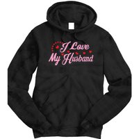 Wo I Love My Husband Wo's Coupless Tie Dye Hoodie