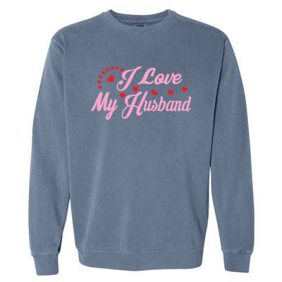 Wo I Love My Husband Wo's Coupless Garment-Dyed Sweatshirt