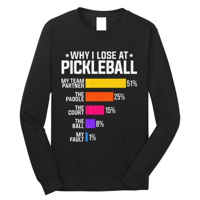 Why I Lose At Pickleball Humor Funny Pickleballers Long Sleeve Shirt