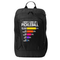 Why I Lose At Pickleball Humor Funny Pickleballers City Backpack