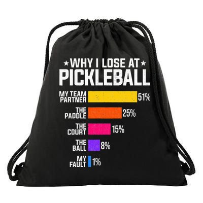 Why I Lose At Pickleball Humor Funny Pickleballers Drawstring Bag