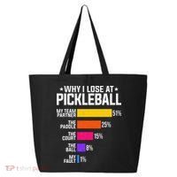 Why I Lose At Pickleball Humor Funny Pickleballers 25L Jumbo Tote