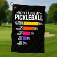 Why I Lose At Pickleball Humor Funny Pickleballers Golf Towel