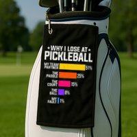 Why I Lose At Pickleball Humor Funny Pickleballers Golf Towel