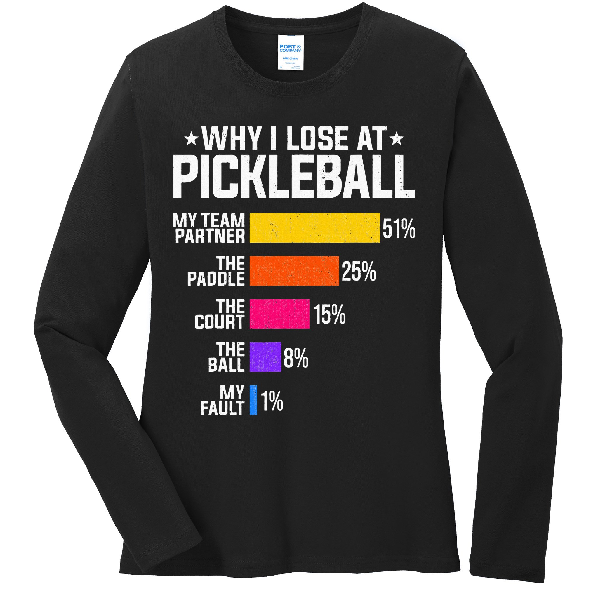 Why I Lose At Pickleball Humor Funny Pickleballers Ladies Long Sleeve Shirt