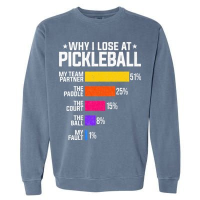 Why I Lose At Pickleball Humor Funny Pickleballers Garment-Dyed Sweatshirt