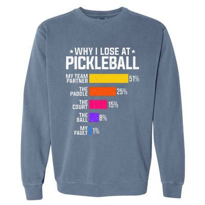 Why I Lose At Pickleball Humor Funny Pickleballers Garment-Dyed Sweatshirt