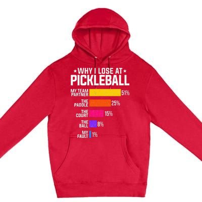 Why I Lose At Pickleball Humor Funny Pickleballers Premium Pullover Hoodie