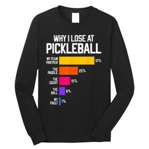 Why I Lose at Pickleball Humor Funny Pickleballers Long Sleeve Shirt