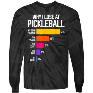 Why I Lose at Pickleball Humor Funny Pickleballers Tie-Dye Long Sleeve Shirt