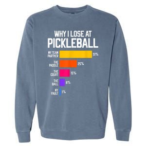 Why I Lose at Pickleball Humor Funny Pickleballers Garment-Dyed Sweatshirt