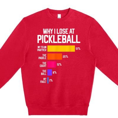 Why I Lose at Pickleball Humor Funny Pickleballers Premium Crewneck Sweatshirt