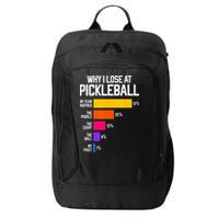 Why I Lose At Pickleball Humor Funny Pickleballers City Backpack