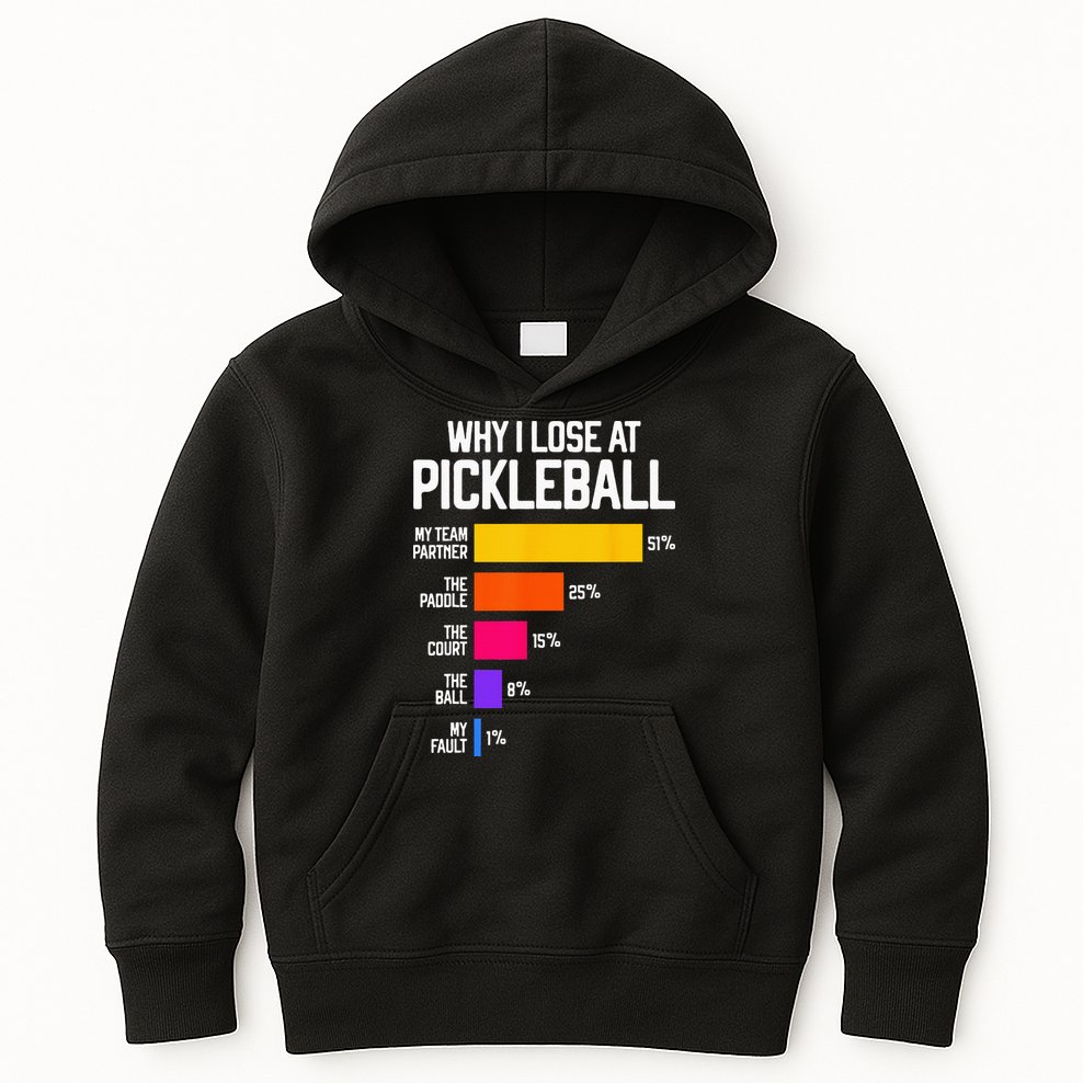 Why I Lose At Pickleball Humor Funny Pickleballers Kids Hoodie