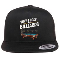 Why I Lose At Billiards Pool Player Billiard Snooker Funny Flat Bill Trucker Hat