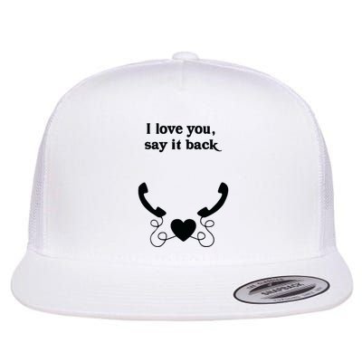 W0ahhkate I Love You Say It Back Flatbill Hat