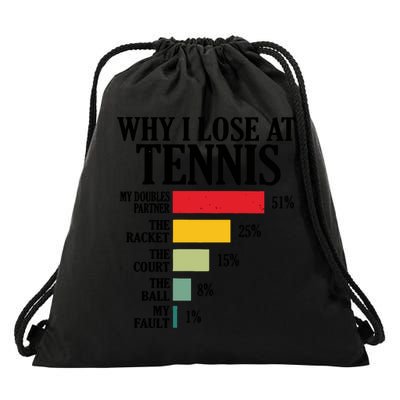 Why I Lose At Tennis Drawstring Bag