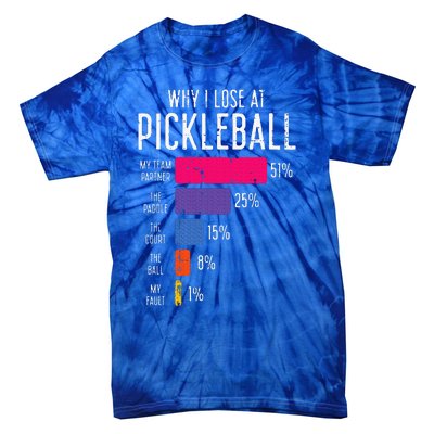 Why I Lose At Pickleball Tie-Dye T-Shirt