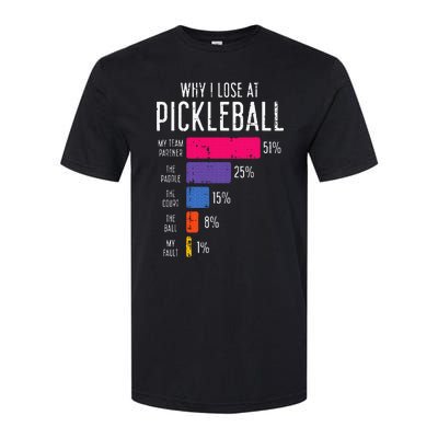 Why I Lose At Pickleball Softstyle CVC T-Shirt