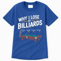 Why I Lose At Billiards Pool Player Billiard Snooker Tall T-Shirt