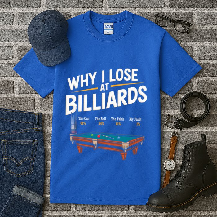 Why I Lose At Billiards Pool Player Billiard Snooker Tall T-Shirt