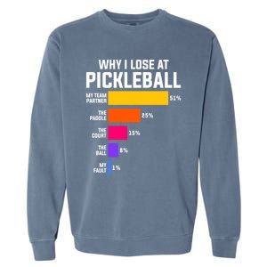 Why I Lose Pickleball: Funny Pickleball Humor Great Gift Garment-Dyed Sweatshirt