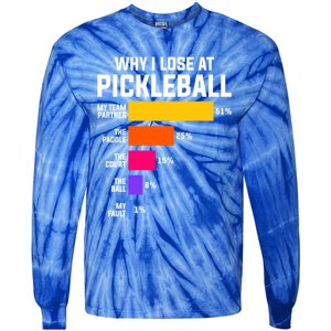 Why I Lose Pickleball: Funny Pickleball Humor Great Gift Tie-Dye Long Sleeve Shirt